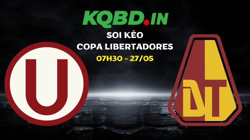 Nhận định Universitario vs Tolima ngày 27/05/2026 | Copa Libertadores