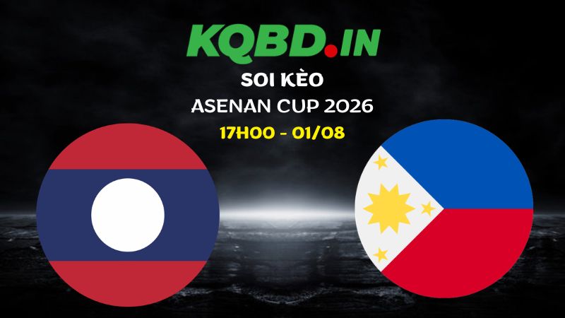 Nhận định Lào vs Philippines ngày 01/08/2026 | ASEAN Cup 2026