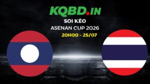 Nhận định Lào vs Thái Lan ngày 25/07/2026 | Asean Cup 2026