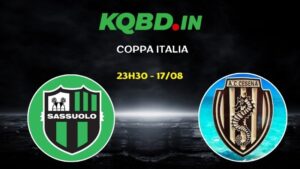 Nhận định Sassuolo vs Cesena ngày 17/08/2026 | Coppa Italia 2026